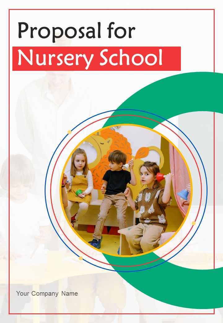 Proposal For Nursery School Example Document Report Doc Pdf Ppt