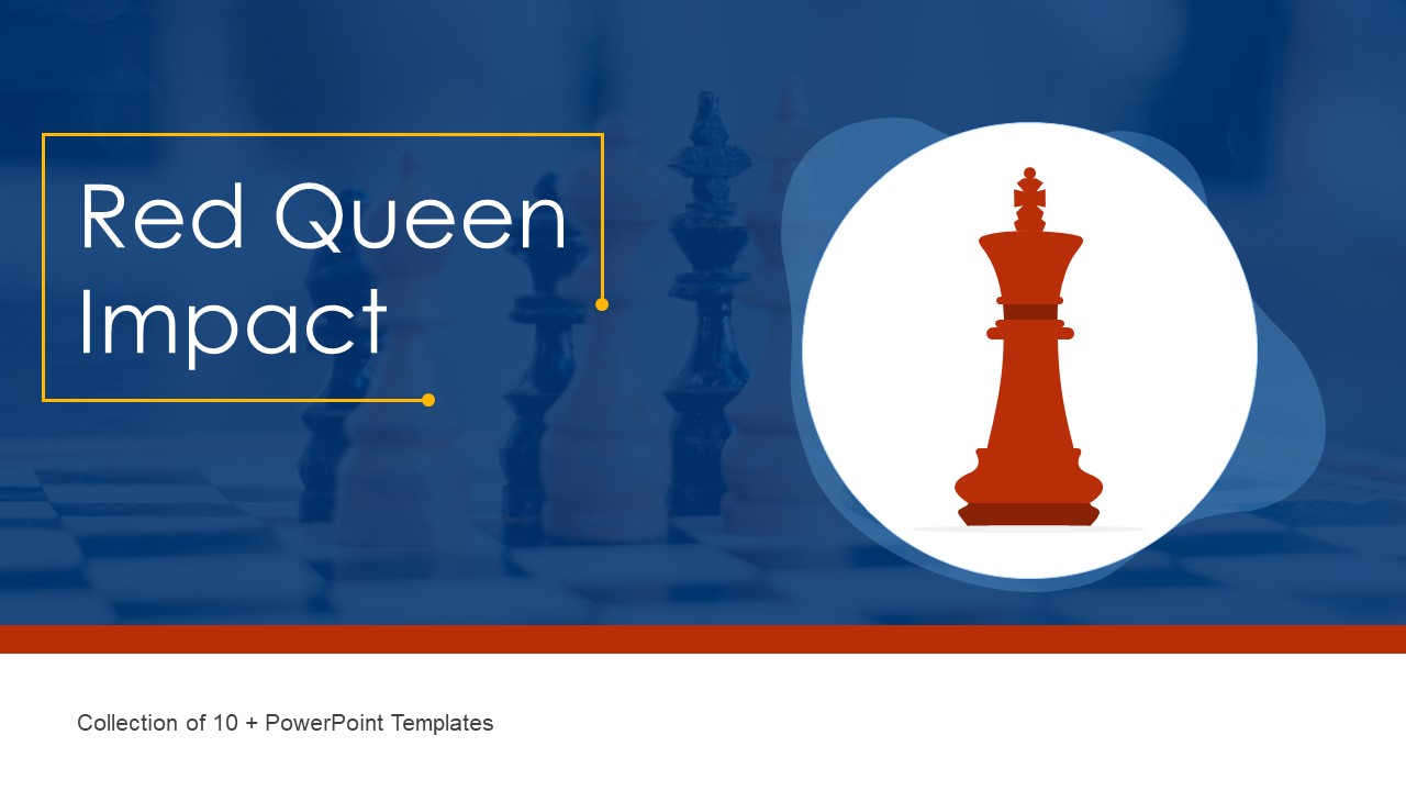 Red Queen Impact Ppt PowerPoint Presentation Complete With Slides