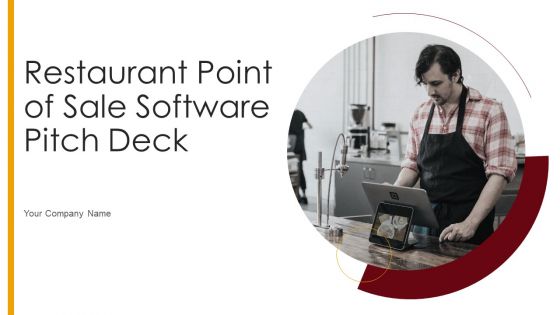 Restaurant Point Of Sale Software Pitch Deck Ppt PowerPoint Presentation Complete Deck With Slides