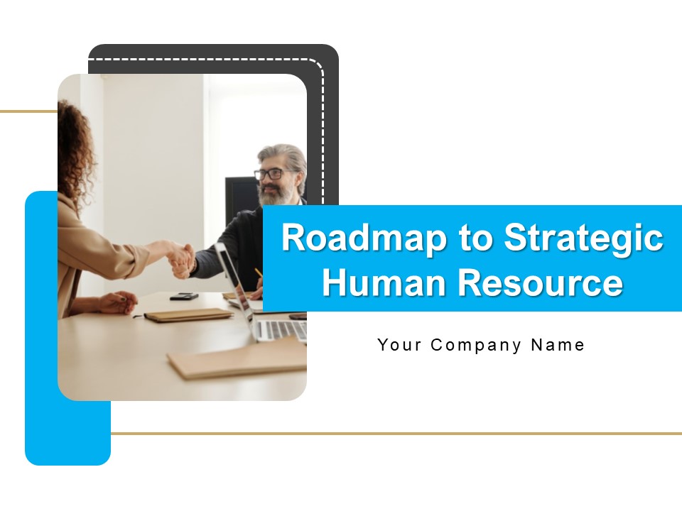 Roadmap To Strategic Human Resource Ppt PowerPoint Presentation Complete Deck With Slides