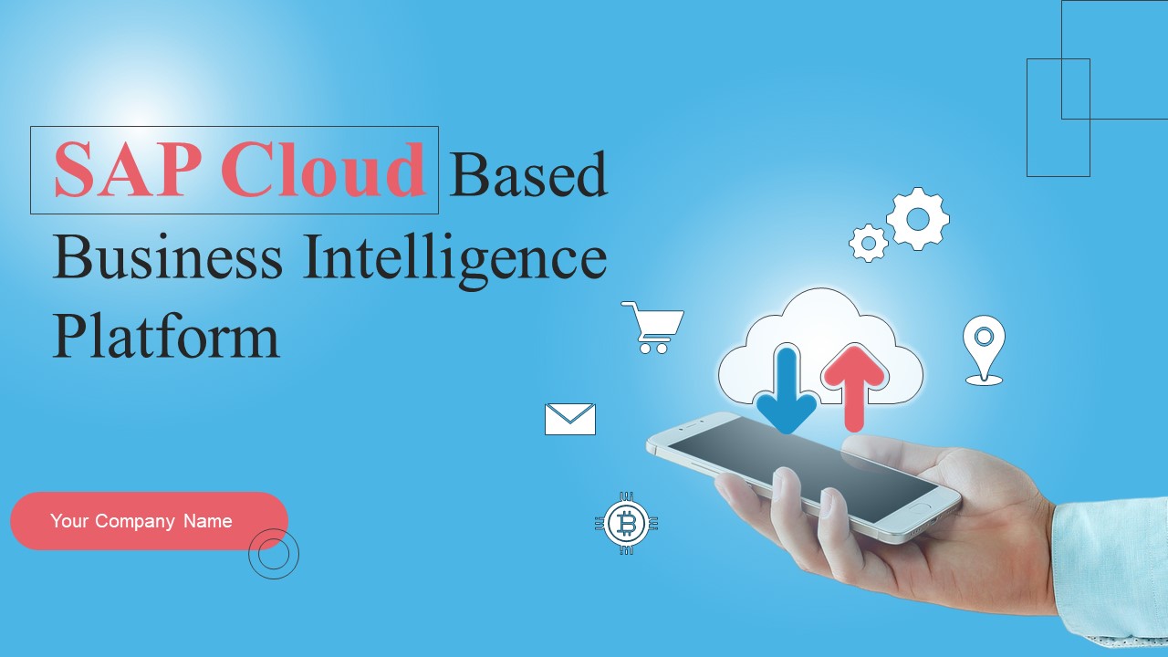 SAP Cloud Based Business Intelligence Platform Ppt PowerPoint Presentation Complete Deck With Slides