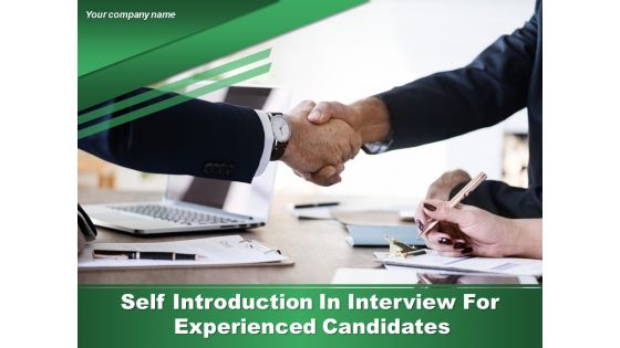 Self Introduction In Interview For Experienced Candidates Ppt PowerPoint Presentation Complete Deck With Slides