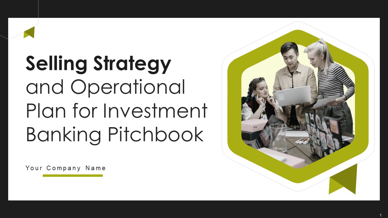 Selling Strategy And Operational Plan For Investment Banking Pitchbook Ppt PowerPoint Presentation Complete Deck With Slides