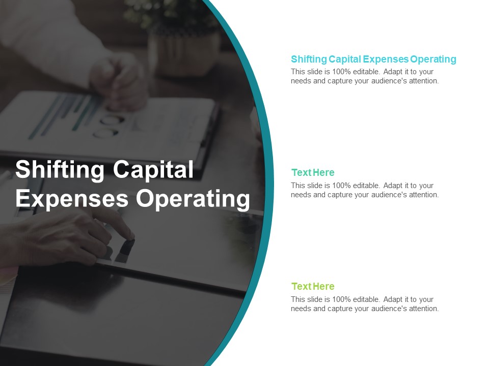 Shifting Capital Expenses Operating Ppt PowerPoint Presentation Inspiration Graphics Cpb