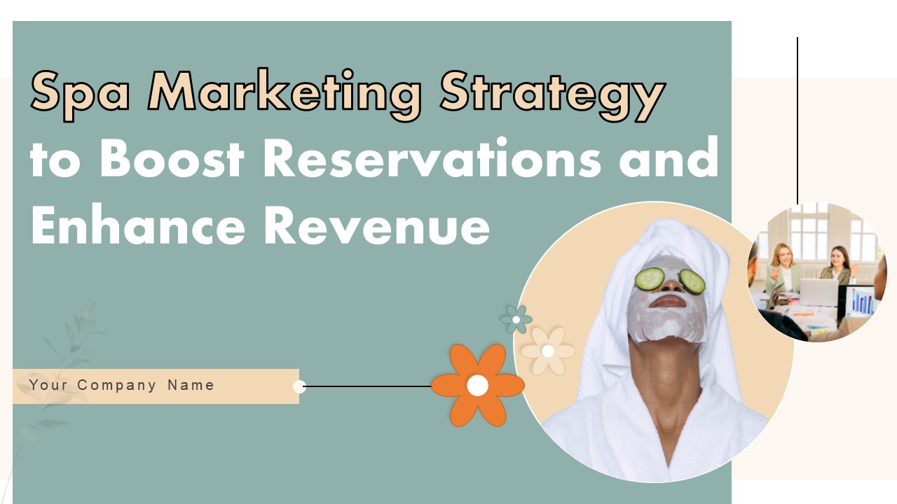 Spa Marketing Strategy To Boost Reservations And Enhance Revenue Ppt PowerPoint Presentation Complete Deck With Slides