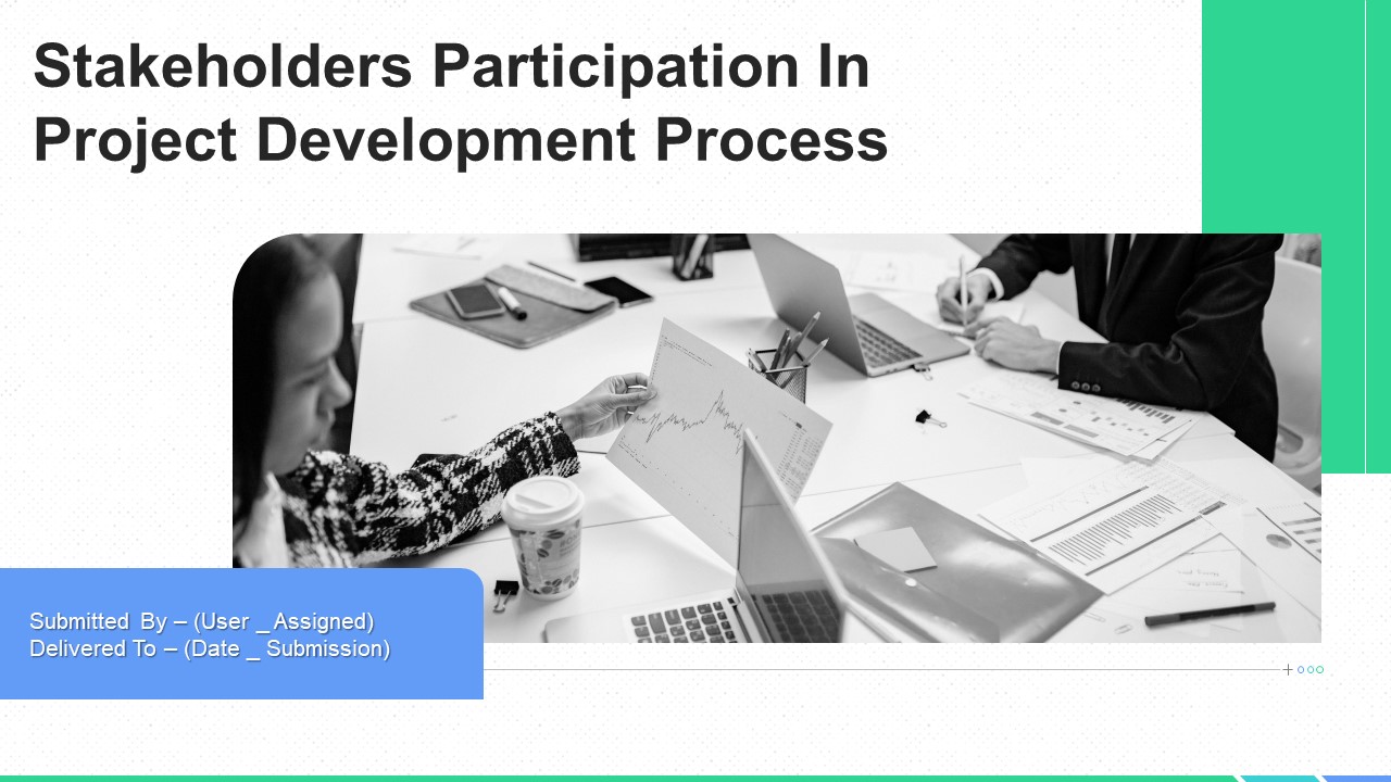 Stakeholders Participation In Project Development Process Ppt PowerPoint Presentation Complete Deck With Slides