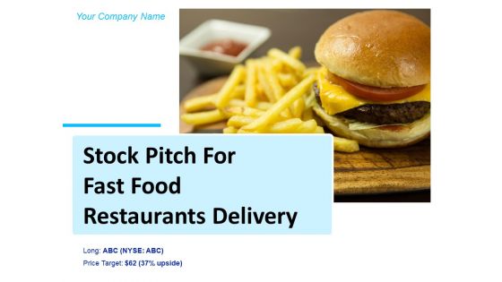 Stock Pitch For Fast Food Restaurants Delivery Ppt PowerPoint Presentation Complete Deck With Slides