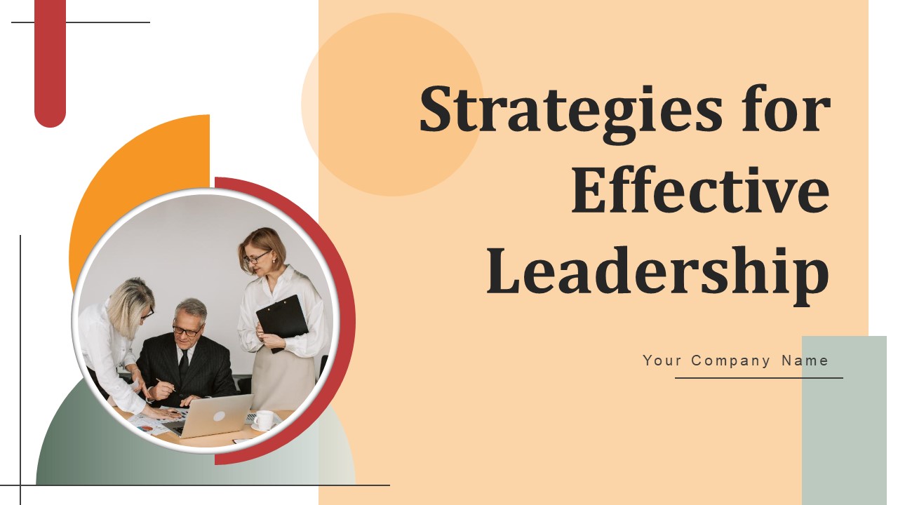 Strategies For Effective Leadership Ppt PowerPoint Presentation Complete Deck With Slides