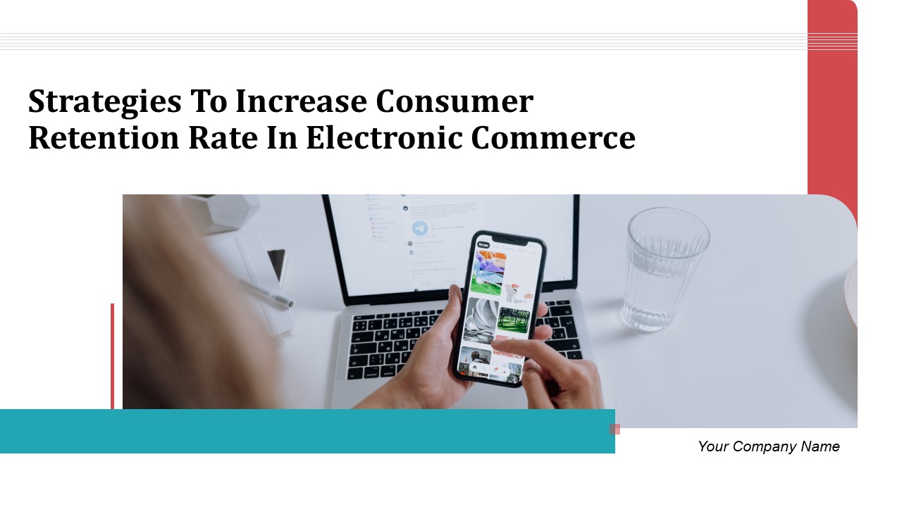 Strategies To Increase Consumer Retention Rate In Electronic Commerce Summary PDF
