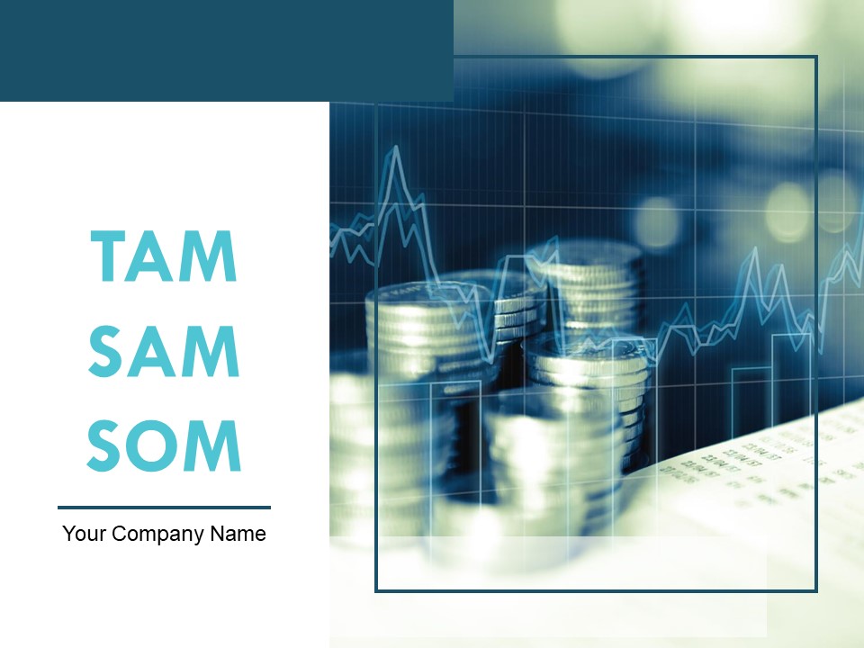TAM SAM SOM Ppt PowerPoint Presentation Complete Deck With Slides