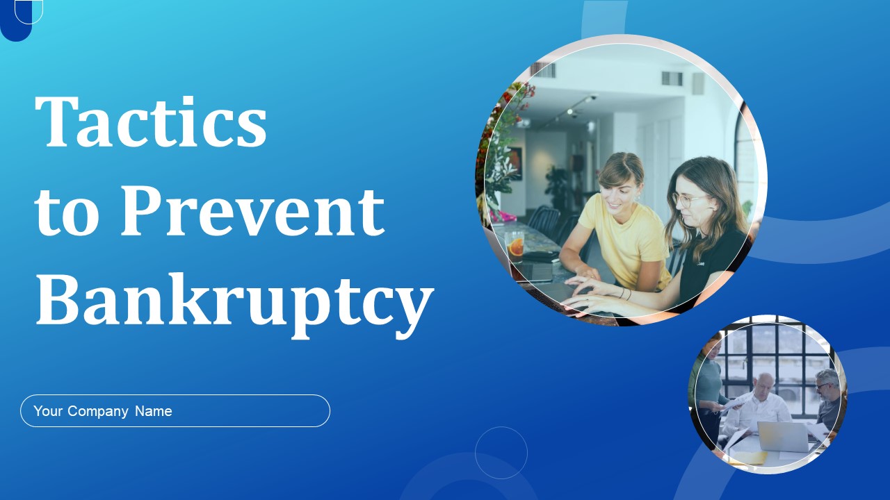Tactics To Prevent Bankruptcy Ppt PowerPoint Presentation Complete Deck With Slides