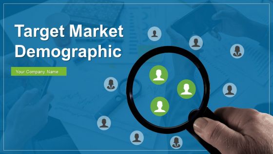 Target Market Demographic Ppt PowerPoint Presentation Complete Deck With Slides