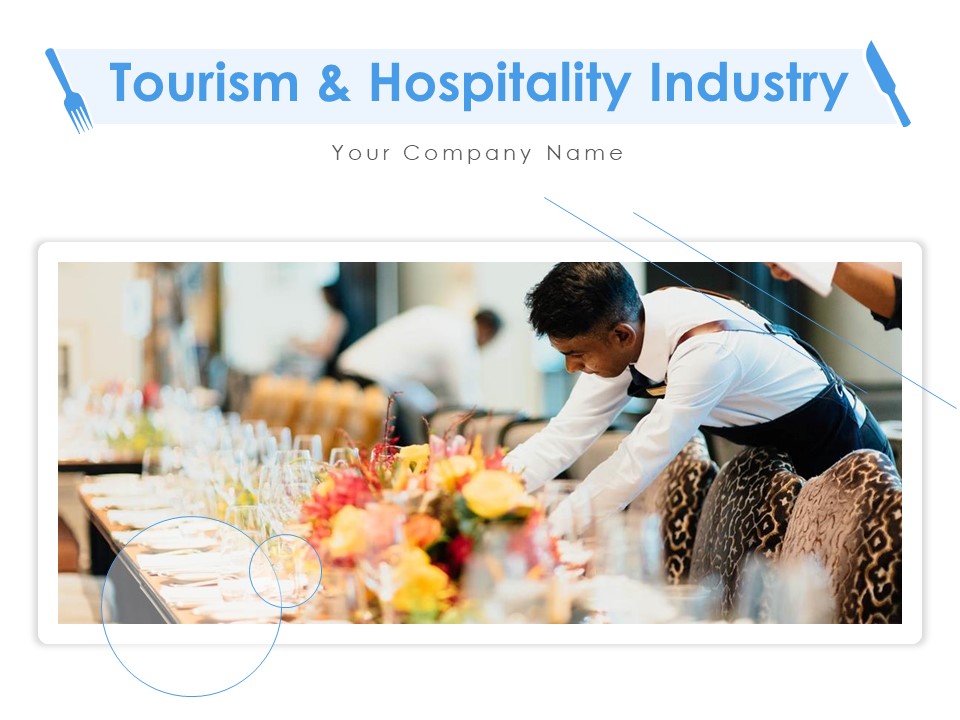 Tourism And Hospitality Industry Ppt PowerPoint Presentation Complete Deck With Slides