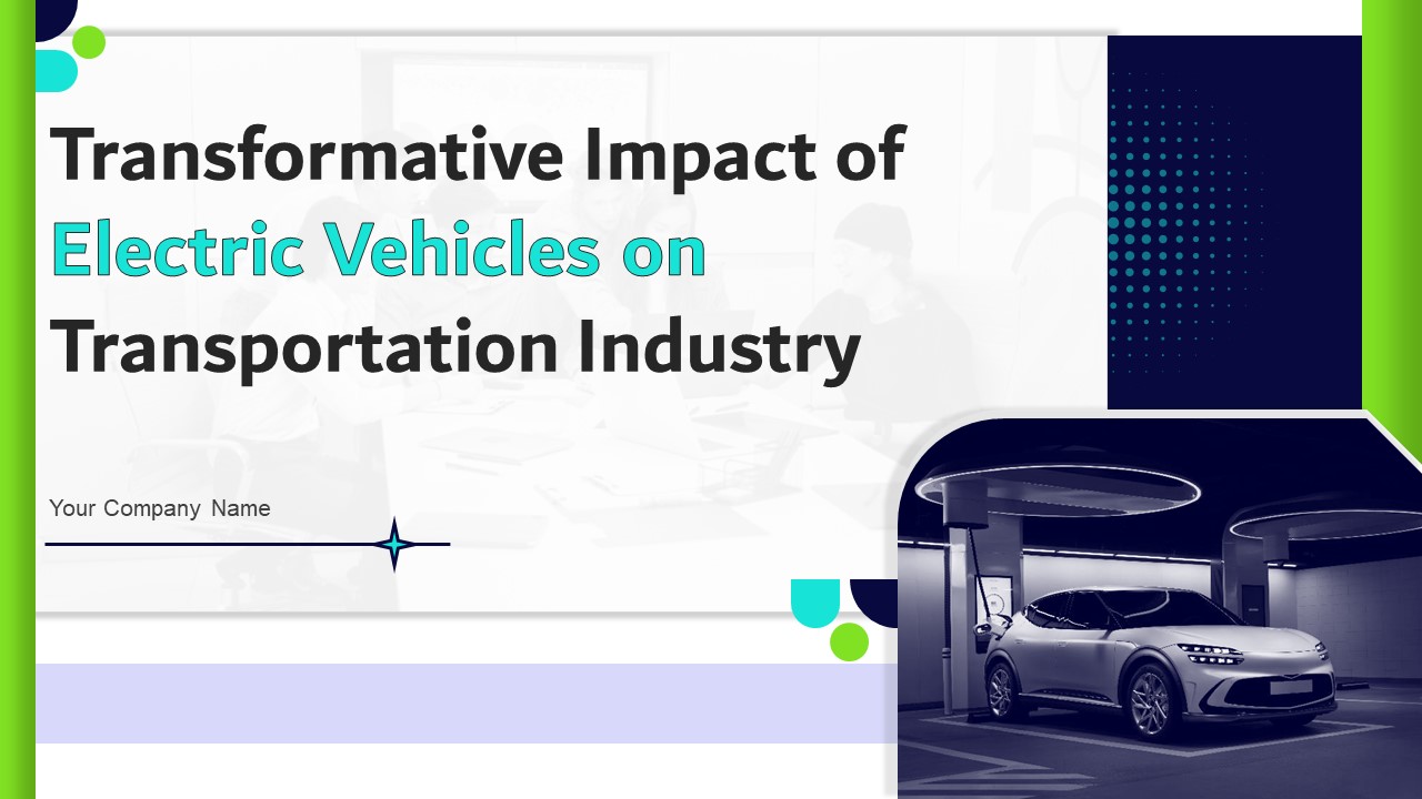 Transformative Impact Of Electric Vehicles On Transportation Industry Ppt PowerPoint Presentation Complete Deck With Slides