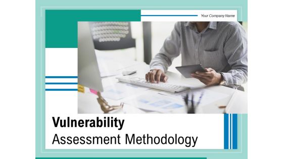 Vulnerability Assessment Methodology Ppt PowerPoint Presentation Complete Deck With Slides