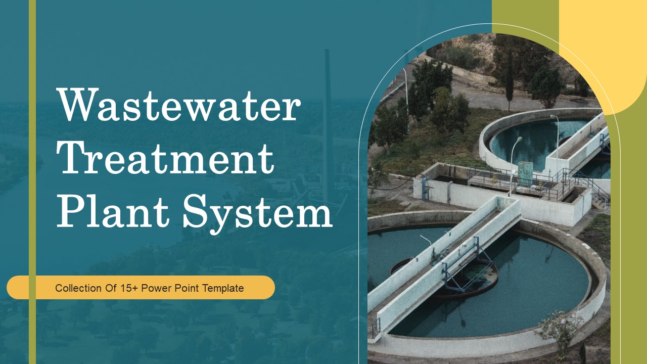 Wastewater Treatment Plant System Ppt PowerPoint Presentation Complete Deck With Slides