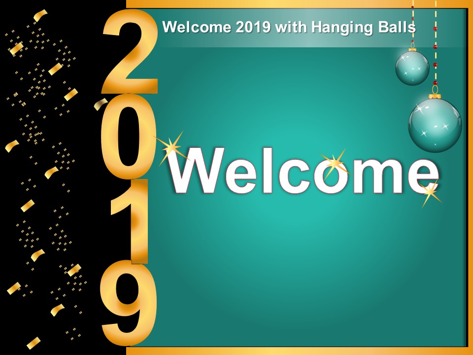 Welcome 2019 With Hanging Balls Ppt Powerpoint Presentation Inspiration Graphics