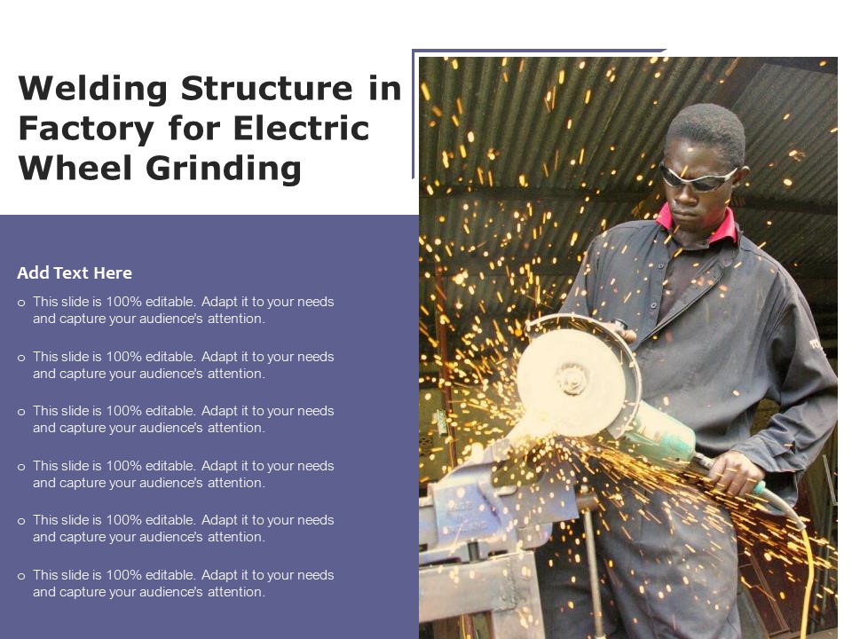 Welding Structure In Factory For Electric Wheel Grinding Ppt PowerPoint Presentation Gallery Graphics Download PDF
