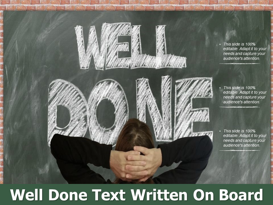 Well Done Text Written On Board Ppt PowerPoint Presentation Ideas Layouts