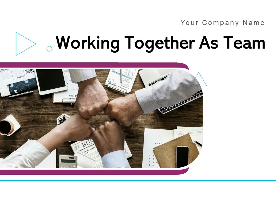 Working Together As Team Goals Information Collaboration Ppt PowerPoint Presentation Complete Deck