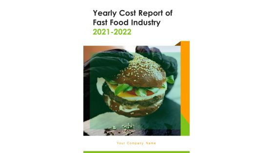 Yearly Cost Report Of Fast Food Industry 2021 2022 One Pager Documents