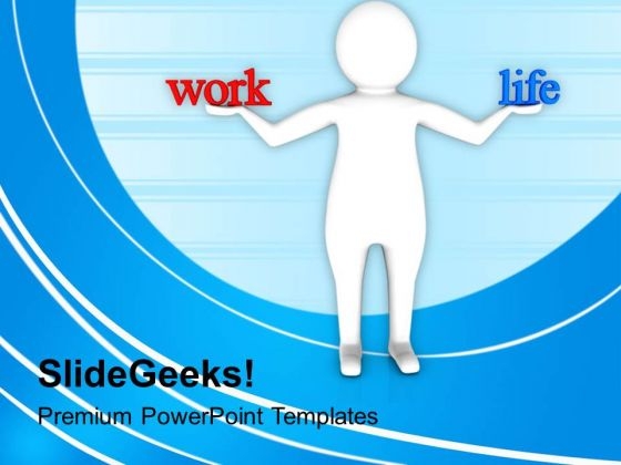 Balance Work And Life PowerPoint Templates Ppt Backgrounds For Slides 0713