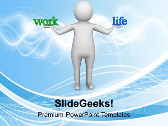 Balance Your Work And Life PowerPoint Templates Ppt Backgrounds For Slides 0713