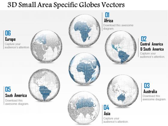 Business Diagram 3d Small Area Specific Globes Vectors Presentation Template