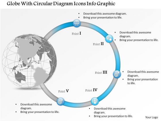 Business Diagram Globe With Circular Diagram Icons Info Graphic Presentation Template