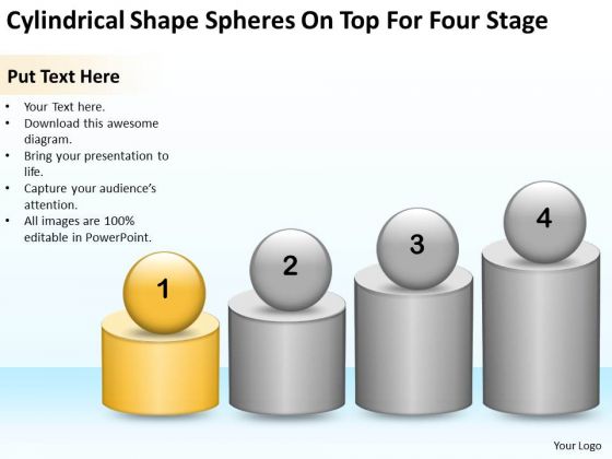 Cylindrical Shape Spheres On Top For Four Stage Ppt Business Plan Writing PowerPoint Slides