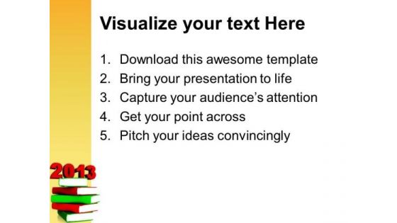 Education 2013 Books New Year Future PowerPoint Templates And PowerPoint Themes 0712