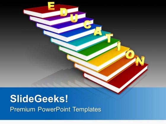 Education On Books As Staircase Future PowerPoint Templates Ppt Backgrounds For Slides 0213