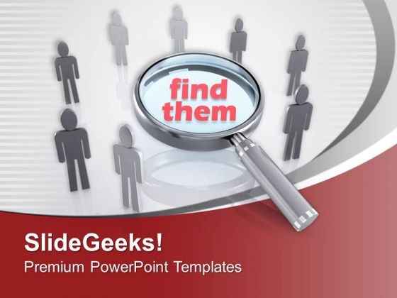 Find Them Magnifying Glass Teamwork PowerPoint Templates Ppt Backgrounds For Slides 0413