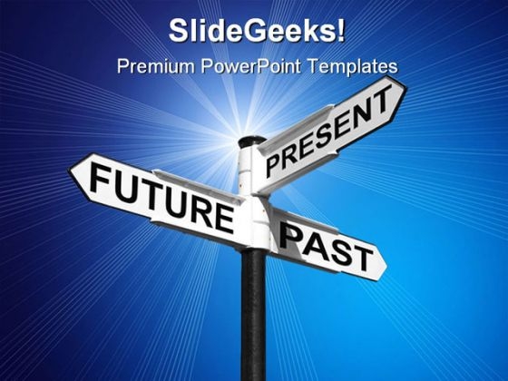 Future Past Present Sign Metaphor PowerPoint Themes And PowerPoint Slides 0911