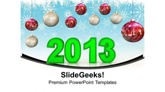 Green 2013 With Red Christmas Balls PowerPoint Templates Ppt Backgrounds For Slides 0113