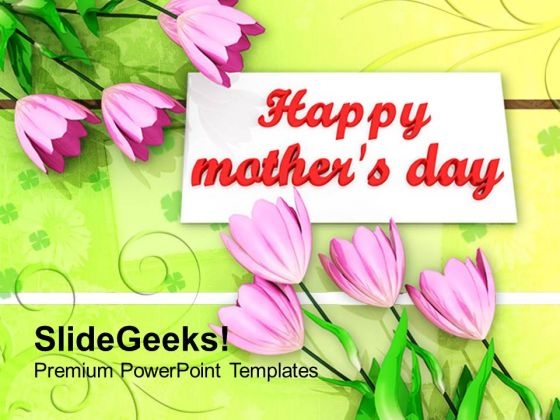 Happy Mothers Day With Lovely Flowers PowerPoint Templates Ppt Backgrounds For Slides 0513