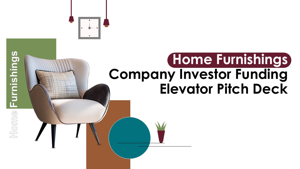 Home Furnishings Company Investor Funding Elevator Pitch Deck Ppt Template