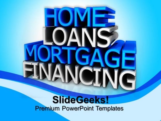 Home Loans Finance PowerPoint Templates And PowerPoint Themes 0812