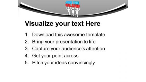 Join The Club For Entertainment PowerPoint Templates Ppt Backgrounds For Slides 0513