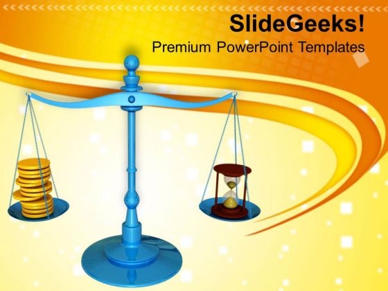Make A Balance Between Money And Time PowerPoint Templates Ppt Backgrounds For Slides 0713