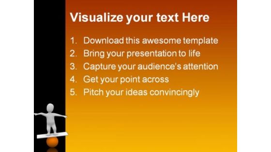 Man Balancing On Orange Ball Business PowerPoint Templates And PowerPoint Backgrounds 0311