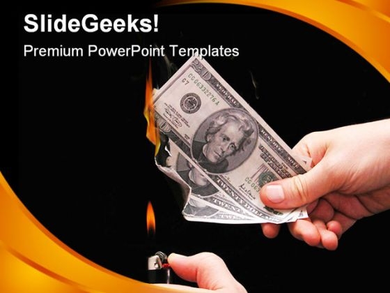 Money To Burn Metaphor PowerPoint Templates And PowerPoint Backgrounds 0211