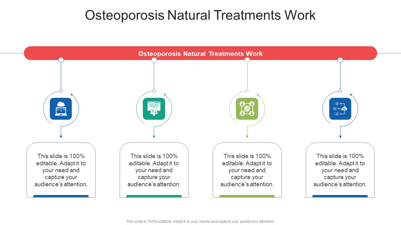 Osteoporosis Natural Treatments Work In Powerpoint And Google Slides Cpb