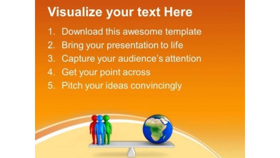 People Balancing With Planet Earth PowerPoint Templates Ppt Backgrounds For Slides 0713