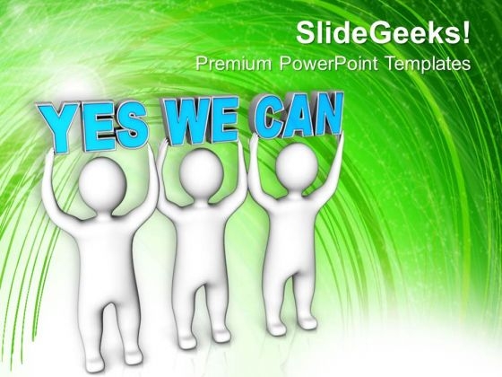 Peoples Join Forces To Lift Yes We Can PowerPoint Templates Ppt Backgrounds For Slides 0113