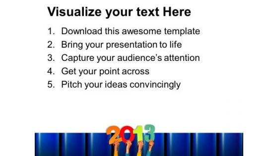 Persons Holding 2013 In Hands New Year Concept PowerPoint Templates Ppt Backgrounds For Slides 1112