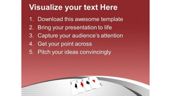 Play The Cards And Enjoy PowerPoint Templates Ppt Backgrounds For Slides 0513