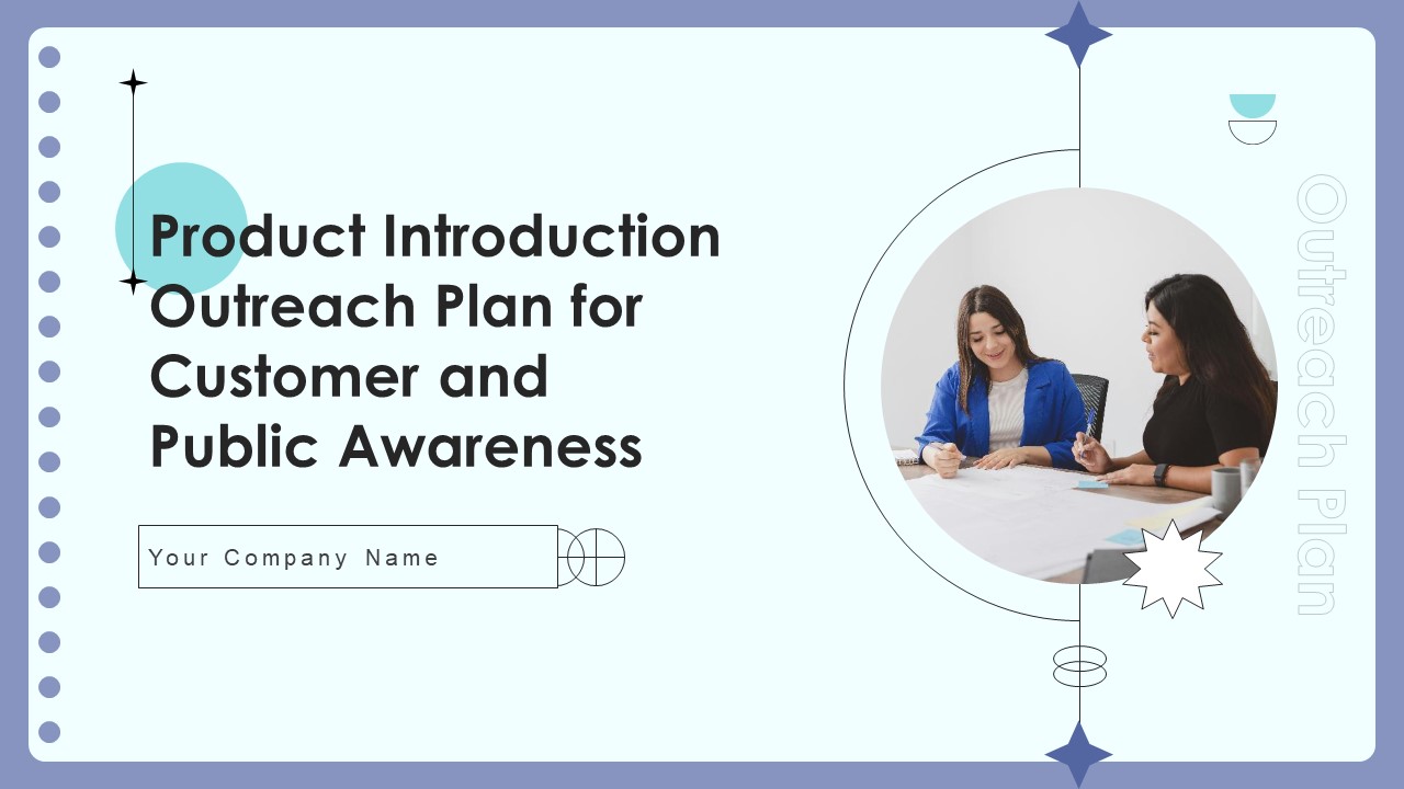 Product Introduction Outreach Plan For Customer And Public Awareness Complete Deck Ppt Presentation