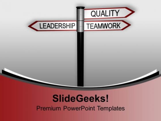 Quality Teamwork Leadership Signpost PowerPoint Templates Ppt Backgrounds For Slides 0113