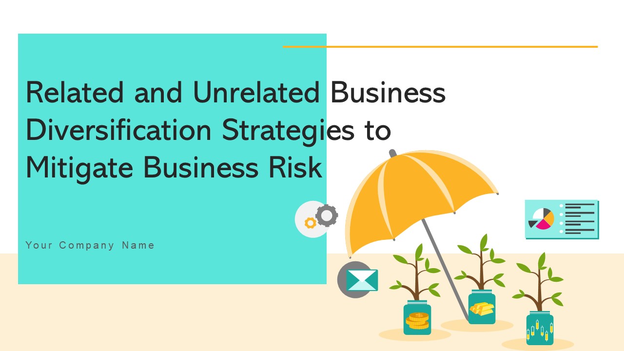 Related And Unrelated Business Diversification Strategies To Mitigate Business Risk Strategy CD V